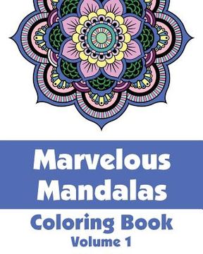 portada Marvelous Mandalas Coloring Book: Volume 1 (Art-Filled fun Coloring Books) (in English)