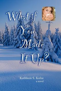 portada what if you made it up? (en Inglés)