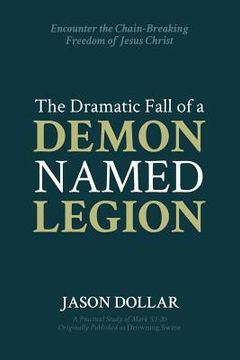 portada The Dramatic Fall of a Demon Named Legion (en Inglés)