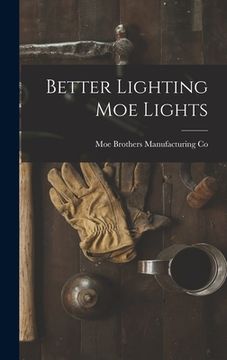 portada Better Lighting Moe Lights (en Inglés)