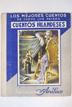 Libro Cuentos irlandeses: La leyenda de la botella ; Historia de la familia  Mac Andrew ; Juan, el ladrón astuto ; El cesto de los huevos ; El puente  del cofre, Varios