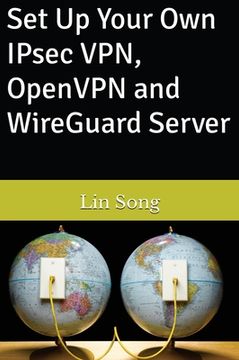 portada Set Up Your Own IPsec VPN, OpenVPN and WireGuard Server (en Inglés)