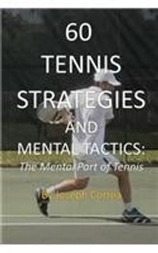 portada 60 Tennis Strategies and Mental Tactics: The Mental Part of Tennis