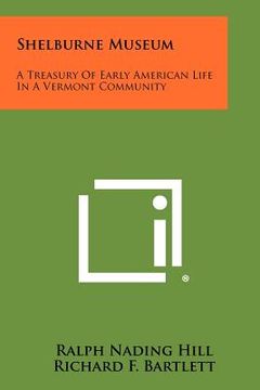 portada shelburne museum: a treasury of early american life in a vermont community (en Inglés)