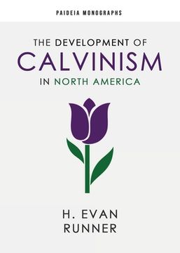 portada The Development of Calvinism in North America (in English)