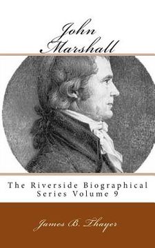portada John Marshall: The Riverside Biographical Series Volume 9 (en Inglés)
