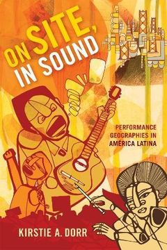 portada On Site, In Sound: Performance Geographies in America Latina (Refiguring American Music)