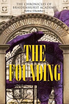 portada The Founding: The Chronicles of Braidenhurst Academy (en Inglés)