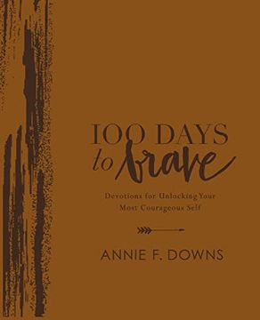 portada 100 Days to Brave Deluxe Edition: Devotions for Unlocking Your Most Courageous Self 