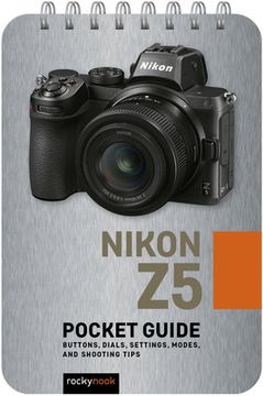 portada Nikon z5: Pocket Guide: Buttons, Dials, Settings, Modes, and Shooting Tips (Pocket Guide for Photographers) (en Inglés)