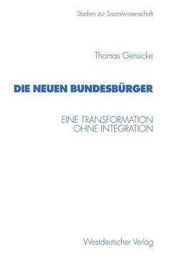 portada Die Neuen Bundesbürger: Eine Transformation Ohne Integration (in German)
