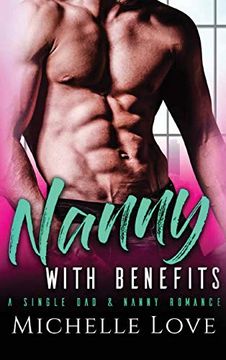 portada Nanny With Benefits: A Single dad & Nanny Romance (in English)