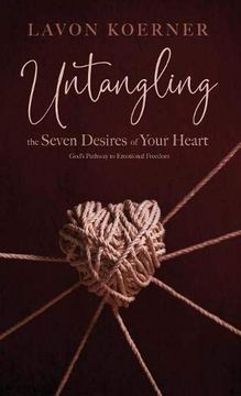portada Untangling the Seven Desires of Your Heart (en Inglés)