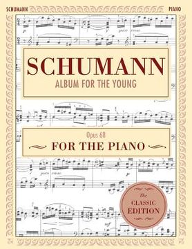 portada Schumann: Album for the Young, Op. 68: Piano Solo (Schirmer's Library of Musical Classics) (in English)