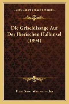 portada Die Griseldissage Auf Der Iberischen Halbinsel (1894) (in German)