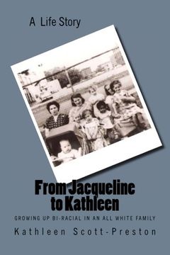 portada From Jacqueline to Kathleen: Growing up Bi-Racial in an All White Family