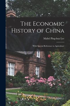 portada The Economic History of China: With Special Reference to Agriculture (en Inglés)