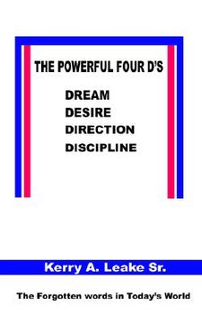 portada the powerful four d's: dream, desire, direction, discipline (en Inglés)