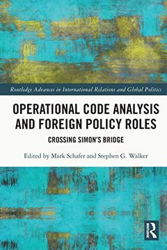 portada Operational Code Analysis and Foreign Policy Roles: Crossing Simon’S Bridge (Routledge Advances in International Relations and Global Politics) 