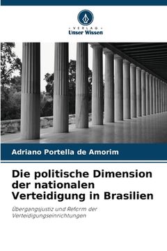 portada Die politische Dimension der nationalen Verteidigung in Brasilien (en Alemán)