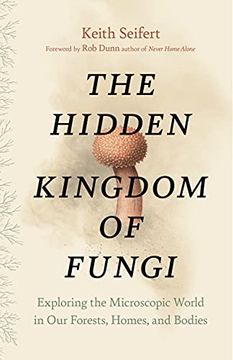 portada Hidden Kingdom: The Surprising Story of Fungi and our Forests, Homes, and Bodies 