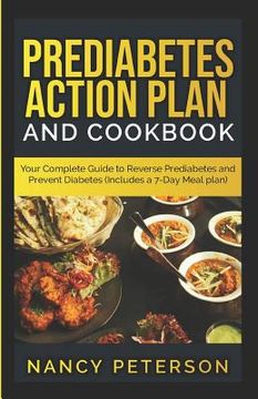 portada Prediabetes Action Plan and Cookbook: Your Complete Guide to Reverse Prediabetes (Includes a 7-Day Meal Plan) (en Inglés)