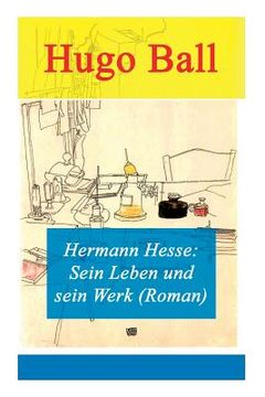 portada Hermann Hesse: Sein Leben und sein Werk (Roman) 