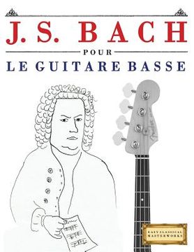 portada J. S. Bach Pour Le Guitare Basse: 10 Pi (en Francés)