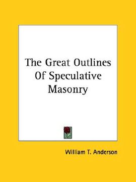 portada the great outlines of speculative masonry (en Inglés)