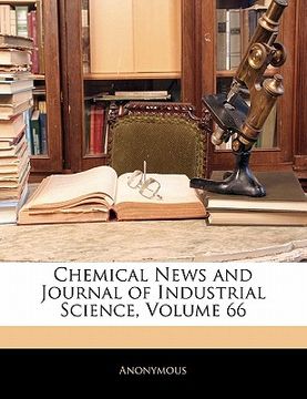 portada chemical news and journal of industrial science, volume 66 (in English)