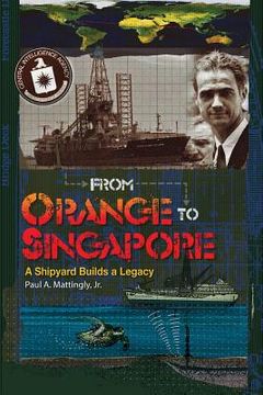 portada From Orange To Singapore: A Shipyard Builds a Legacy (in English)