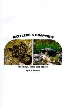portada rattlers & snappers: teachings, tales, and tidbits (en Inglés)