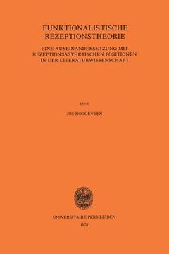 portada Funktionalistische Rezeptionstheorie: Eine Auseinandersetzung Mit Rezeptionsästhetischen Positionen in Der Literaturwissenschaft (en Inglés)