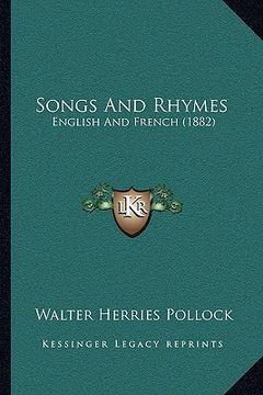portada songs and rhymes: english and french (1882) (en Inglés)