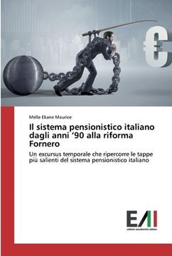 portada Il sistema pensionistico italiano dagli anni '90 alla riforma Fornero (en Italiano)