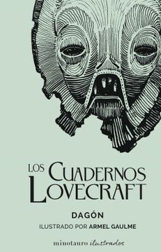 portada Los Cuadernos Lovecraft nº 01 Dagón: Ilustrado por Armel Gaulme (Minotauro Ilustrados)