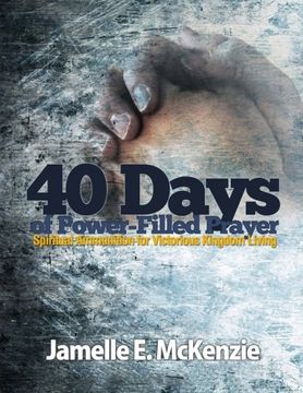portada 40 Days of Power-Filled Prayer: Spiritual Ammunition for Victorious Kingdom Living
