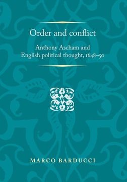 portada Order and Conflict: Anthony Ascham and English Political Thought (1648–50) (Politics, Culture and Society in Early Modern Britain)