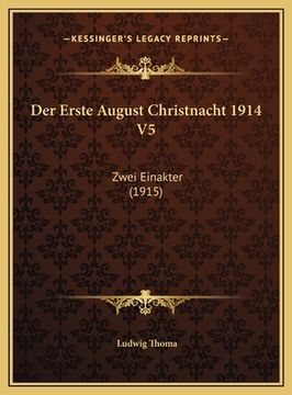 portada Der Erste August Christnacht 1914 V5: Zwei Einakter (1915) (en Alemán)