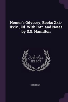 portada Homer's Odyssey, Books Xxi.-Xxiv., Ed. With Intr. and Notes by S.G. Hamilton (in English)