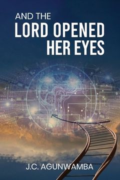 portada And the Lord Opened Her Eyes (en Inglés)