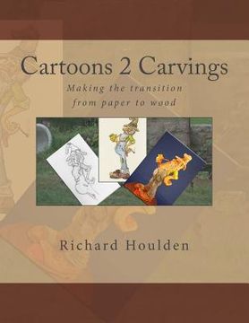 portada Cartoons 2 Carvings: Making the transition from paper to wood (in English)