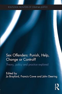 portada Sex Offenders: Punish, Help, Change or Control? Theory, Policy and Practice Explored (en Inglés)