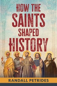 portada How the Saints Shaped History (en Inglés)