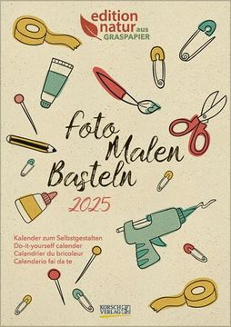 portada Foto-Malen-Basteln Bastelkalender a4 Graspapier 2025: Fotokalender zum Selbstgestalten. Do-It-Yourself Kalender mit Graspapier.