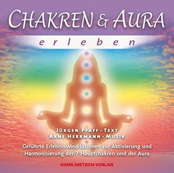 portada Chakren & Aura Erleben: Geführte Erlebnis-Meditationen zur Aktivierung und Harmonisierung der 7 Hauptchakren und der Aura (en Alemán)