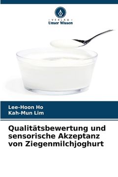 portada Qualitätsbewertung und sensorische Akzeptanz von Ziegenmilchjoghurt (en Alemán)