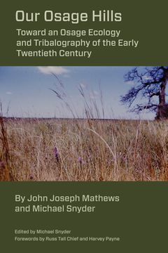 portada Our Osage Hills: Toward an Osage Ecology and Tribalography of the Early Twentieth Century