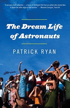 portada The Dream Life of Astronauts: Stories (en Inglés)