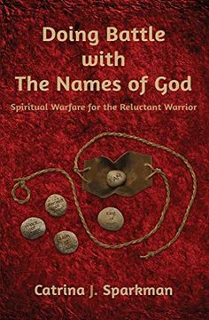 portada Doing Battle With the Names of God: Spiritual Warfare for the Reluctant Warrior (en Inglés)